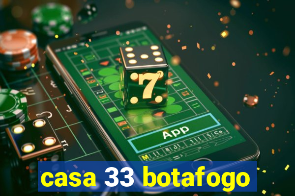 casa 33 botafogo